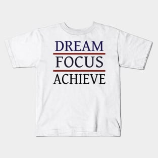 Dream Focus Achieve Kids T-Shirt